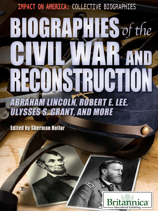 Title details for Biographies of the Civil War and Reconstruction by Britannica Educational Publishing - Available